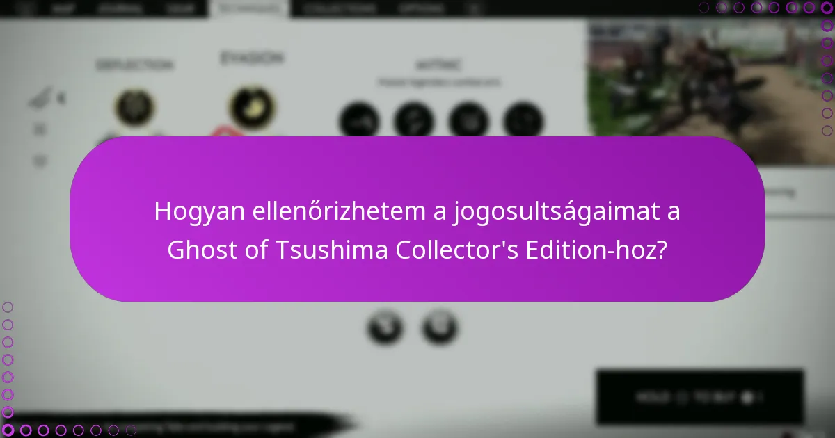 Hogyan ellenőrizhetem a jogosultságaimat a Ghost of Tsushima Collector’s Edition-hoz?