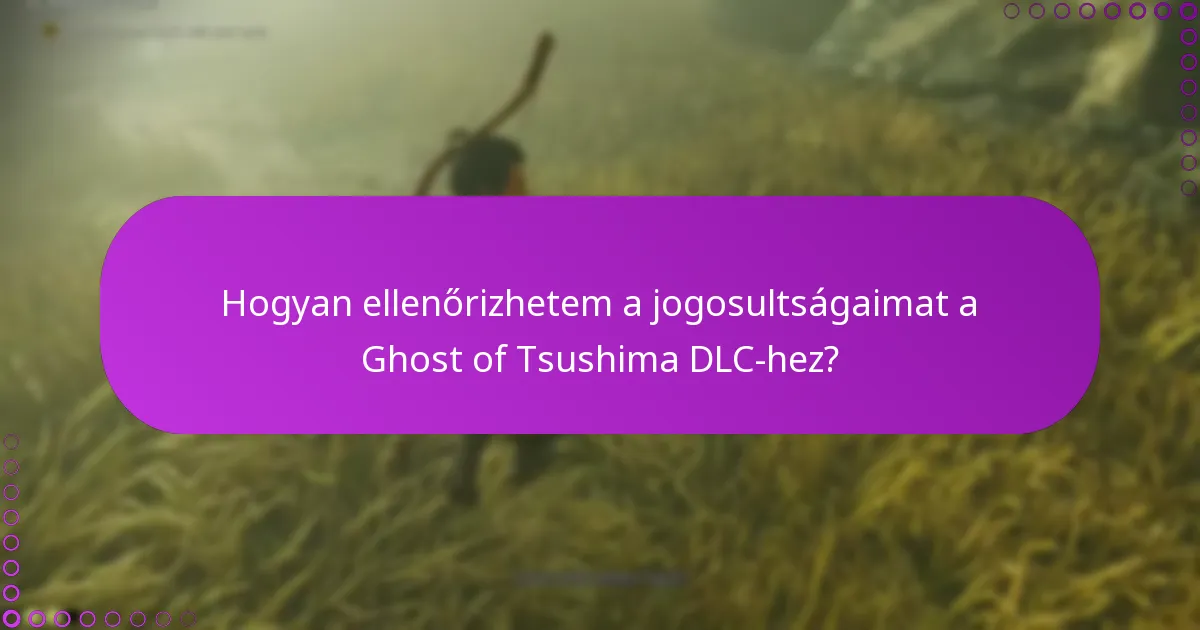 Hogyan érthetem meg a Ghost of Tsushima DLC letöltési folyamatait?