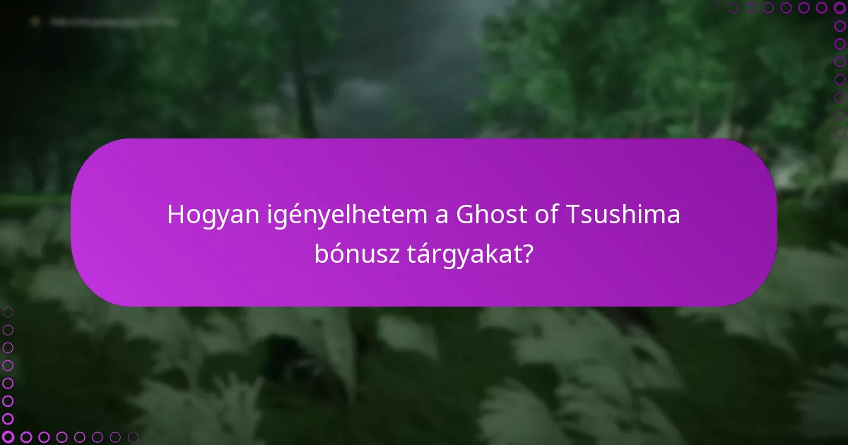 Mik a követelmények a bónusz tárgyak eléréséhez?