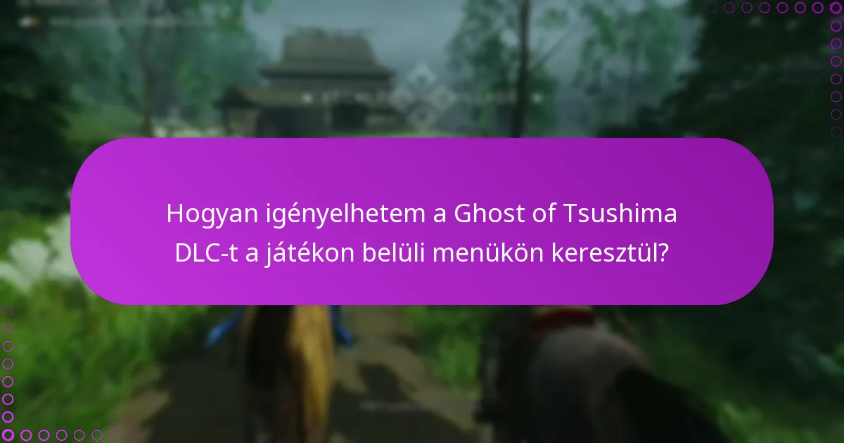 Hogyan kezelhetem a Ghost of Tsushima DLC jogosultságaimat?