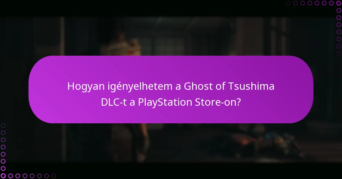 Hogyan ellenőrizhetem a Ghost of Tsushima DLC vásárlásomat?