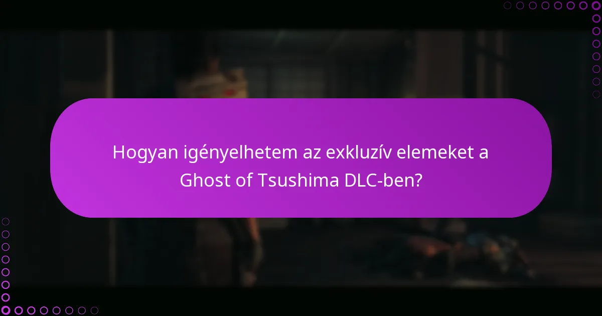 Mik a tartalmi eltérések a Ghost of Tsushima DLC-k között?