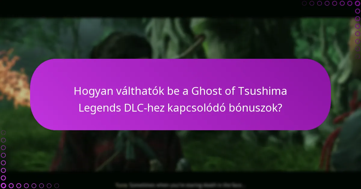 Hogyan válthatók be a Ghost of Tsushima Legends DLC-hez kapcsolódó bónuszok?