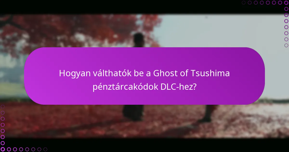 Hogyan kezelhetők a tranzakciók a Ghost of Tsushima pénztárcakódok használatával?