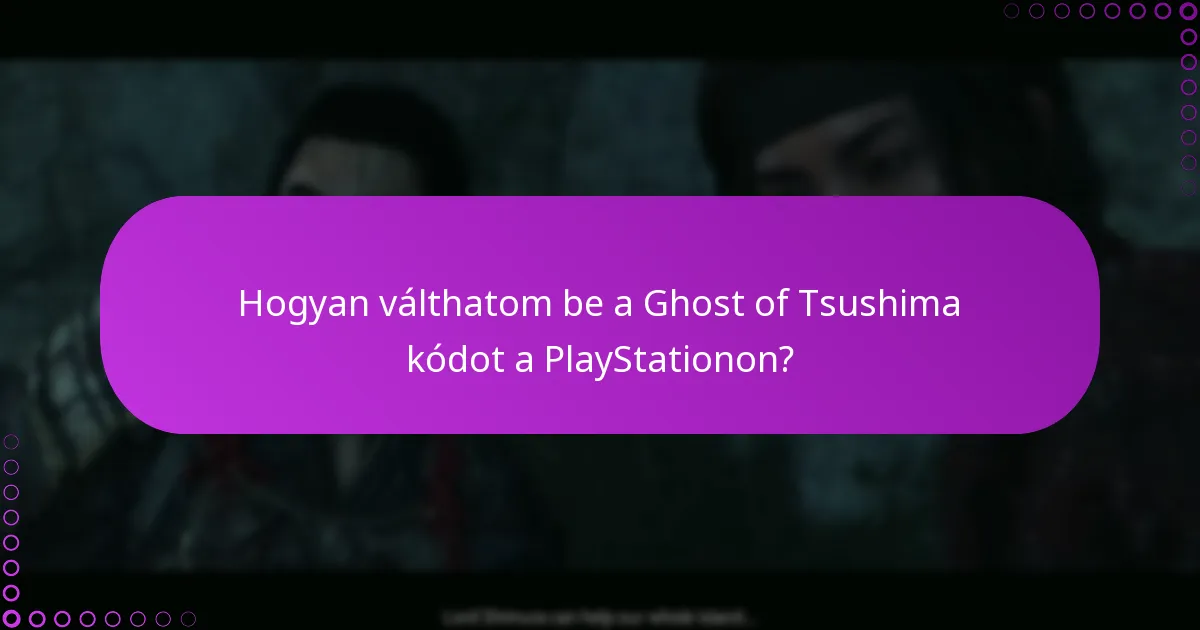 Hogyan kezelhetem a Ghost of Tsushima jogosultságaimat?