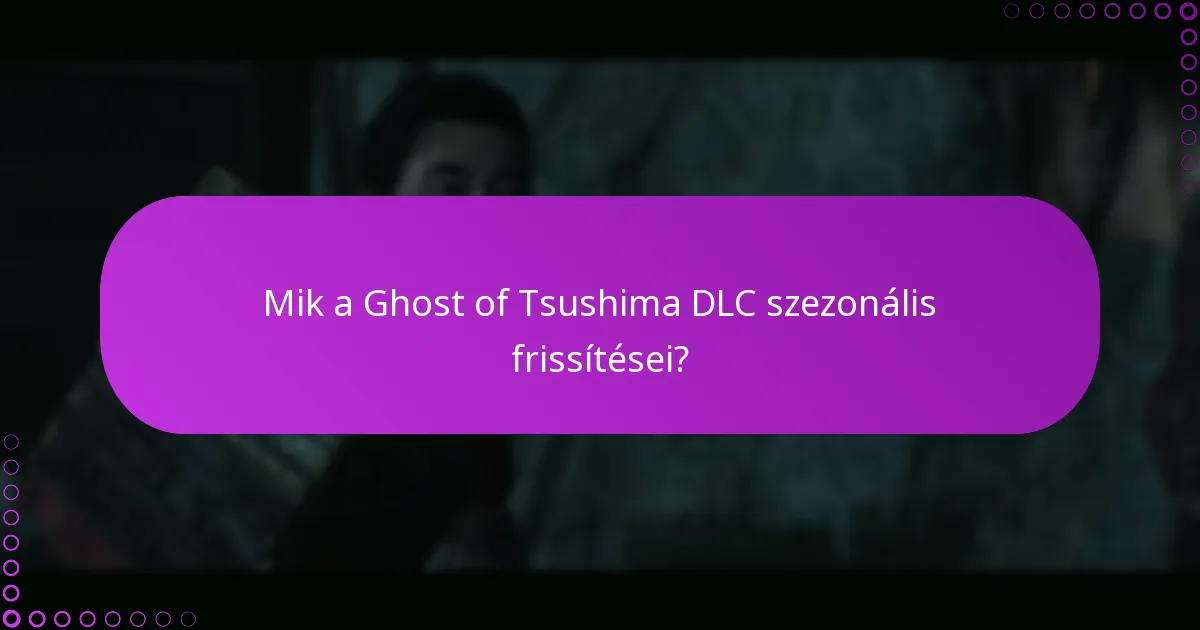 Mik a legjobb gyakorlatok a Ghost of Tsushima DLC igényléséhez?