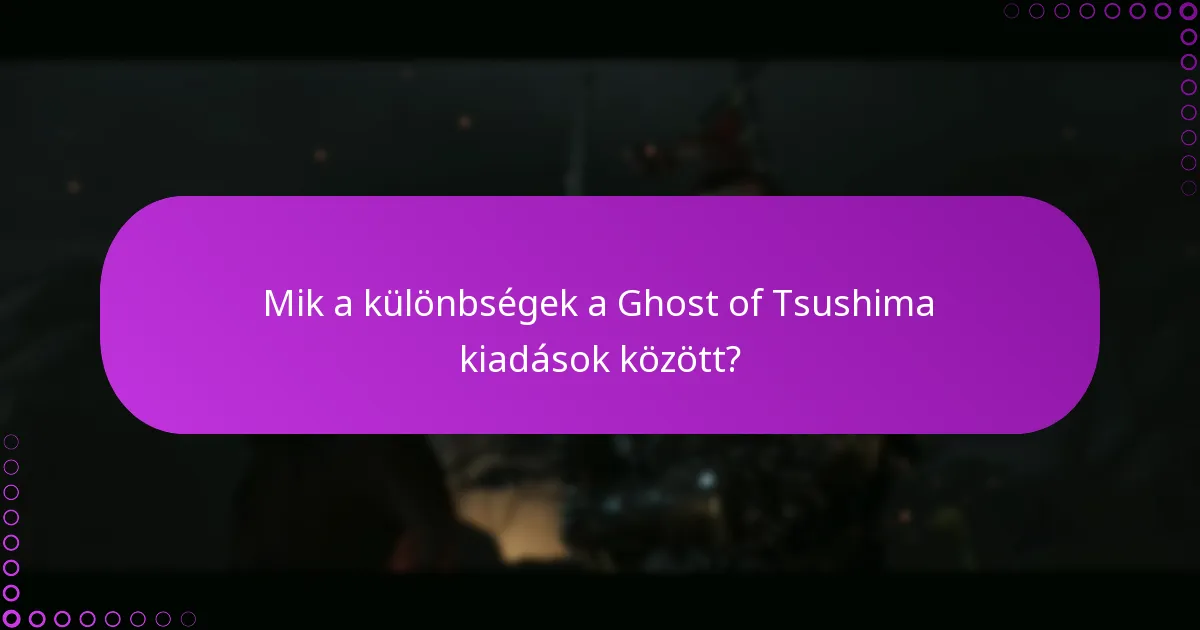 Mik a legújabb frissítések, amelyek hatással vannak a Ghost of Tsushima bónuszaira?