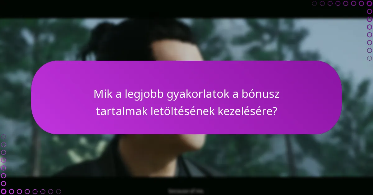 Mit tegyek, ha a bónusz tartalmam hiányzik?